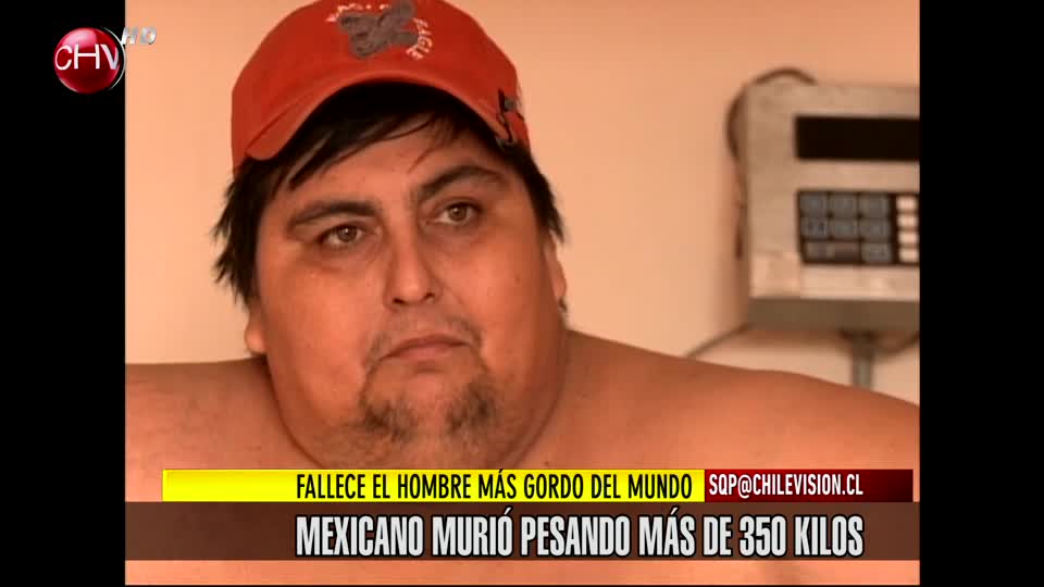 Fallece El Hombre Mexicano Más Gordo Del Mundo Chilevisión 1165